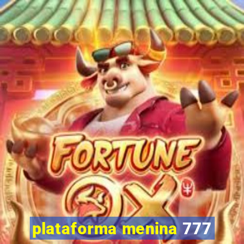 plataforma menina 777